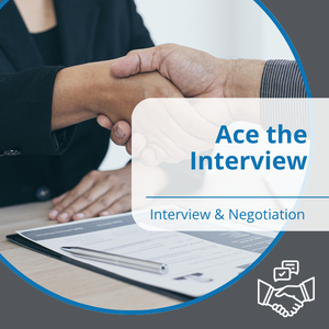 Interview and Negotiation series, workshop title: Ace the Interview