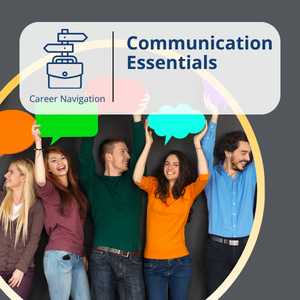 Career Navigation series, workshop title: Communication Essentials