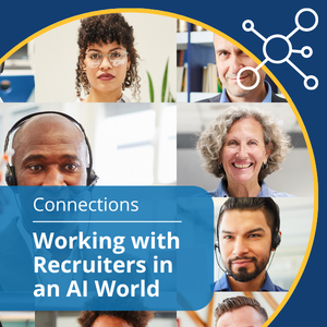 Connections series. Topic: Working with Recruiters in an AI World