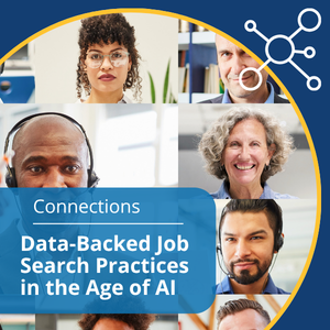 Connections series. Topic: Data-Backed Job Search Practices in the Age of AI