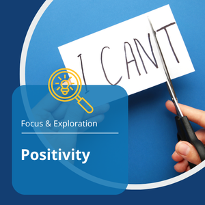 Focus and Exploration series, workshop title: Positivity